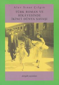 Türk Roman ve Hikâyesinde İkinci Dünya Savaşı